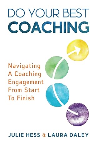 Do Your Best Coaching: Navigating A Coaching Engagement From Start To Finish - Epub + Converted Pdf